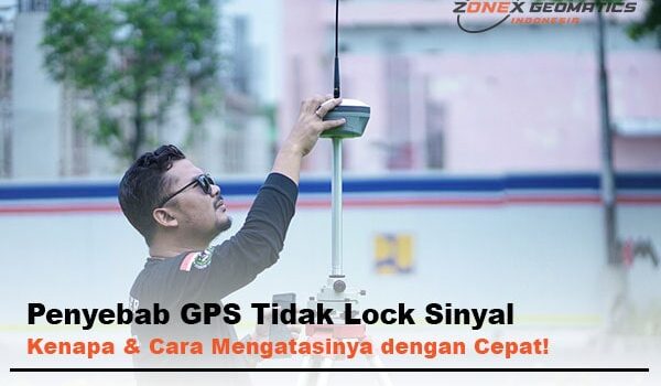 penyebab gps tidak lock sinyal